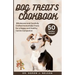 Dog Treats Cookbook: 50 Wholesome and Carefully Crafted Homemade Treats for a Happy and Healthy Canine Companion