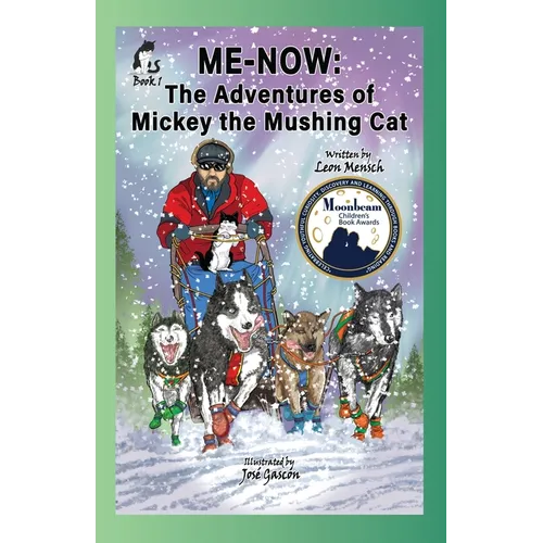 Me-Now: The Adventures of Mickey the Mushing Cat