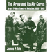 The Army and Its Air Corps: Army Policy Toward Aviation, 1919 - 1941