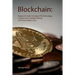 Blockchain: Beginner's Guide To Explore The Technology, Cryptocurrency Wallets, Mining And Other Digital Coins