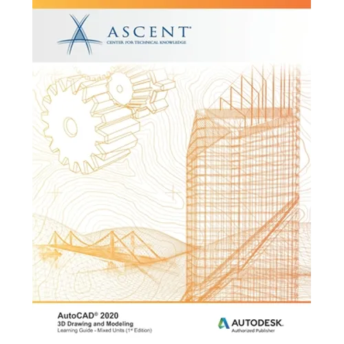 AutoCAD 2020: 3D Drawing and Modeling (Mixed Units): Autodesk Authorized Publisher