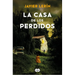 La Casa de Los Perdidos / The House of Those Lost