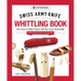 Victorinox Swiss Army Knife Whittling Book, Updated Gift Edition