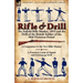 Rifle & Drill: the Enfield Rifle Musket, 1853 and the Drill of the British Soldier of the Mid-Victorian Period