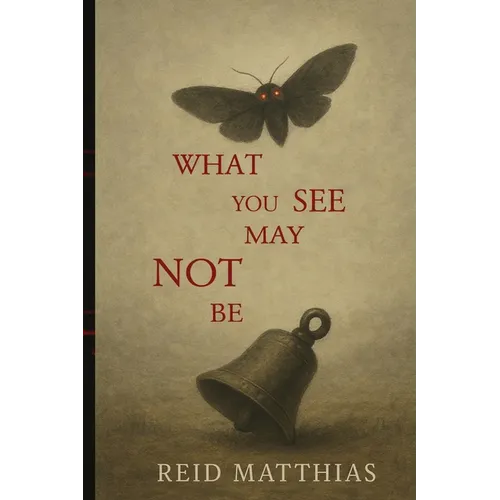 What You See May Not Be