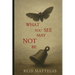 What You See May Not Be
