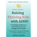 A Mom's Guide to Raising Thriving Kids with ADHD: The 8 Power Traits Every Parent Needs to Turn Struggle into Strength