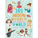 101 Awesome Women Who Changed Our World
