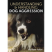 Understanding & Handling Dog Aggression
