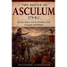 The Battle of Asculum 279 B.C.: Pyrrhus, Rome, and the Deadliest Clash of Legion and Phalanx