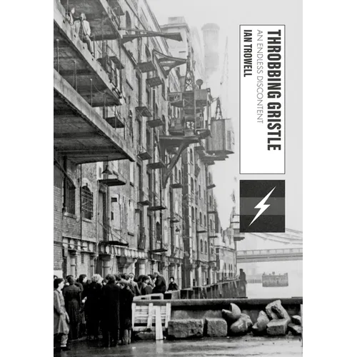 Throbbing Gristle: An Endless Discontent
