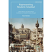 Representing Modern Istanbul: Urban History and International Institutions in Twentieth Century Beyoglu