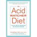 The Acid Watcher Diet: A 28-Day Reflux Prevention and Healing Program