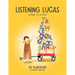 Listening Lucas Listens to Letters