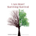 "I Am More!" - Surviving Survival