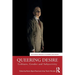 Queering Desire: Lesbians, Gender and Subjectivity