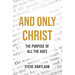 And Only Christ: The Purpose Of All The Ages
