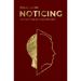 Noticing: An Essential Reader (1973-2023)