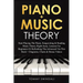 Piano + Music Theory: Start Playing The Piano, Songwriting & Reading Music Theory Right Away. Lessons For Beginners Or Refreshing The Advanced Via Thi