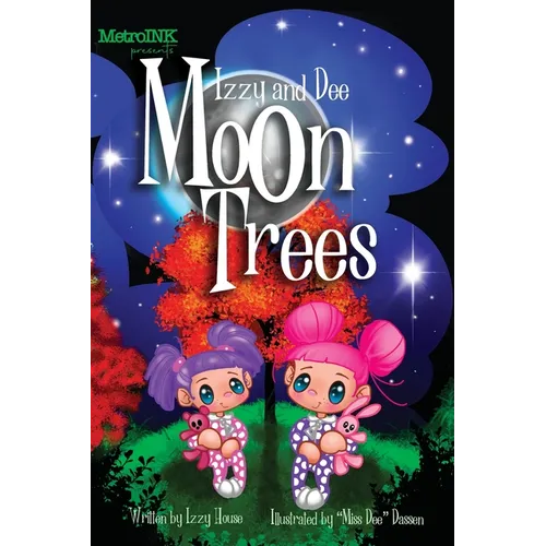 Izzy and Dee - the Moon Trees
