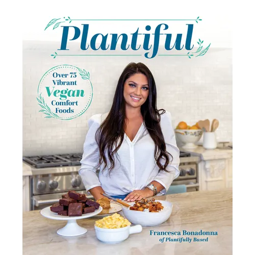 Plantiful: Over 75 Vibrant Vegan Comfort Foods