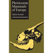 Pleistocene Mammals of Europe