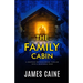 The Family Cabin: A gripping psychological thriller with a shocking twist