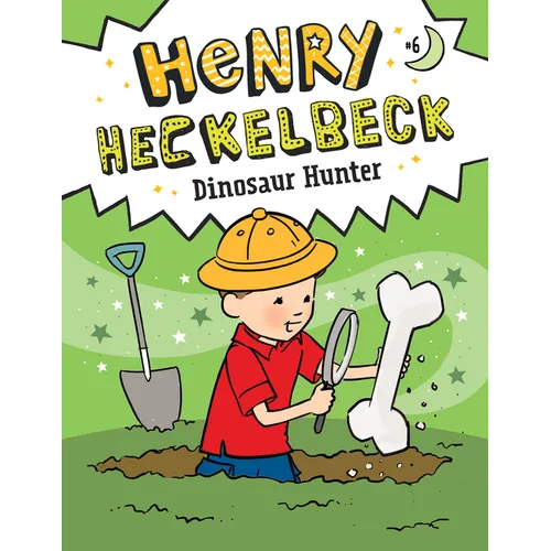Henry Heckelbeck: Dinosaur Hunter: #6