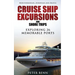 Mediterranean, European and Baltic CRUISE SHIP EXCURSIONS and SHORE TRIPS: Exploring 26 Memorable Ports