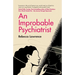 An Improbable Psychiatrist