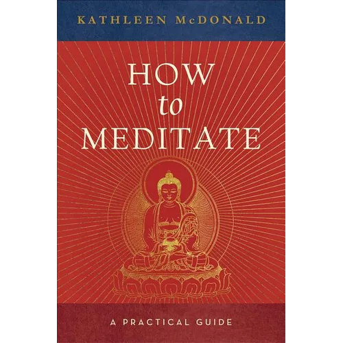 How to Meditate: A Practical Guide