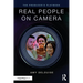 The Producer's Playbook: Real People on Camera: Directing and Working with Non-Actors