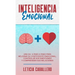 Inteligencia Emocional: Una guía paso a paso para mejorar su coeficiente emocional, controlar sus emociones y comprender sus relaciones