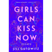 Girls Can Kiss Now: Essays