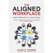 The Aligned Workplace: Unlock Potential, Boost Employee Performance and Increase Success