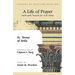 A Life of Prayer: Faith and Passion for God Alone
