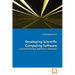 Developing Scientific Computing Software