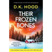 Their Frozen Bones: An edge-of-your-seat crime thriller with a jaw-dropping twist