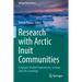 Research with Arctic Inuit Communities: Graduate Student Experiences, Lessons and Life Learnings