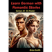 Learn German with Romantic Stories