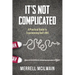 It's Not Complicated: A Practical Guide to Experiencing God's Will