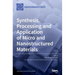 Synthesis, Processing and Application of Micro and Nanostructured Materials