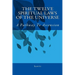 The Twelve Spiritual Laws Of The Universe: A Pathway To Ascension