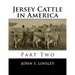 Jersey Cattle in America: Part Two