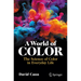 A World of Color: The Science of Color in Everyday Life