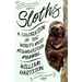 Sloths: A Celebration of the World's Most Misunderstood Mammal