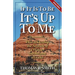 If It is to Be, It's Up to Me: How to Develop the Attitude of a Winner and Become a Leader