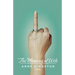 The Meaning of Wife: A Provocative Look at Women and Marriage in the Twenty-First Century