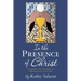 In the Presence of Christ: A Journey into the Heart of a Woman who Loves God
