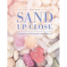 Sand Up Close: Aesthetics, Philosophy, and Science